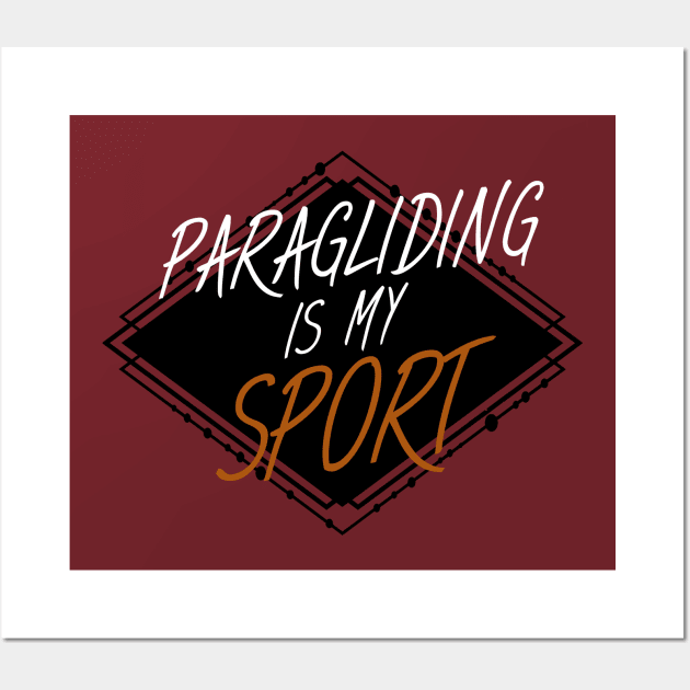 Paragliding is my sport Wall Art by maxcode